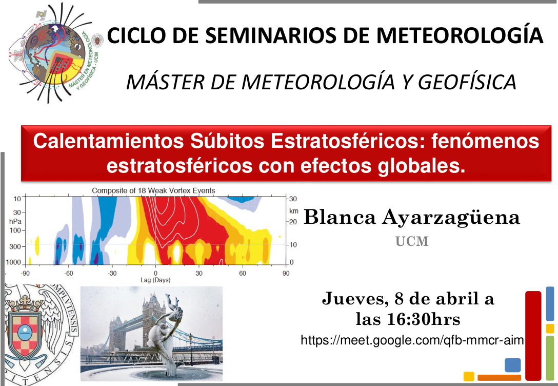 Jueves, 8 de Abril a las 16:30. La profesora Blanca Ayarzagüena impartirá el seminario titulado: "Calentamientos súbitos estratosféricos: fenómenos estratosféricos con efectos globales". Enlace Meet: https://meet.google.com/qfb-mmcr-aim